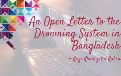 An Open Letter to the Drowning System in Bangladesh